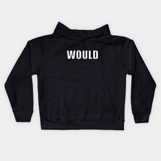 Would Kids Hoodie